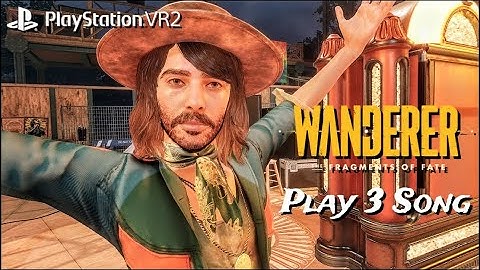 Wanderer: The Fragments of Fate [ Play 3 Song ] on PS VR2