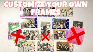 Customize Your Own Frame Part 2 | Bea Jamir 📸