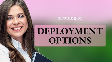 Exploring Deployment Options: A Guide to Understanding Your Choices