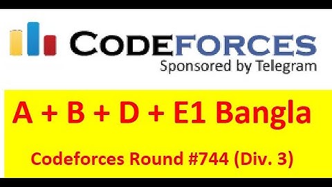 A + B + D + E1 Bangla Solution( Bangla || বাংলা  ) (Codeforces Round #744 (Div. 3) ) || #rionmahmud