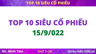 Top 10 siêu cổ phiếu 15/9/2022