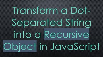 Transform a Dot-Separated String into a Recursive Object in JavaScript