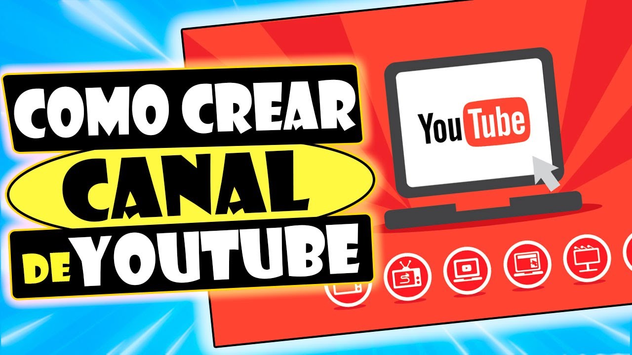 COMO CREAR UN CANAL DE YOUTUBE en 2023🔥 [Paso a paso] - YouTube