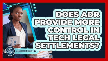 Does ADR Provide More Control in Tech Legal Settlements?