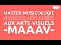 Master musicologie  musiques appliques aux arts visuels maaav  version longue