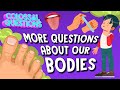 Why Our Bodies So Gross? (And Fascinating!) | COLOSSAL QUESTIONS