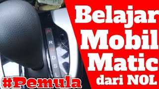 Belajar mobil matic dari nol # untuk pemula