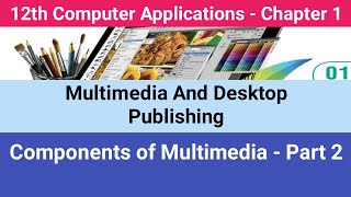 12th Computer Applications || Chapter 1 || Components of Multimedia || Part 2 #CMWay