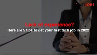 Lack of experience? Here are 5 tips to get your first tech job in 2022 screenshot 1