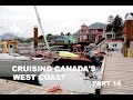 Life is Like Sailing - Cruising Canada's West Coast - Part 14