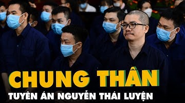 Đề nghị Nguyễn Thái Luyện án chung thân, các bị cáo phải bồi thường 2.462 tỉ