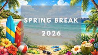 SPRING BREAK 2026 - Magical Lifetime Memories
