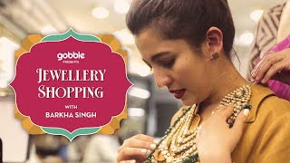 Jewellery Shopping With @BarkhaSingh  | Chandni Chowk | Wedding Jewellery | Gobble