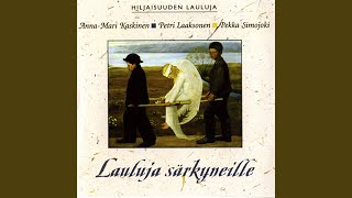 Video thumbnail of "Hiljaisuuden Lauluja - Kaikuva on kiitoslaulu"