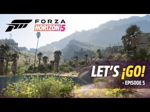 Forza Horizon 5: Let’s ¡Go! – Episode 5