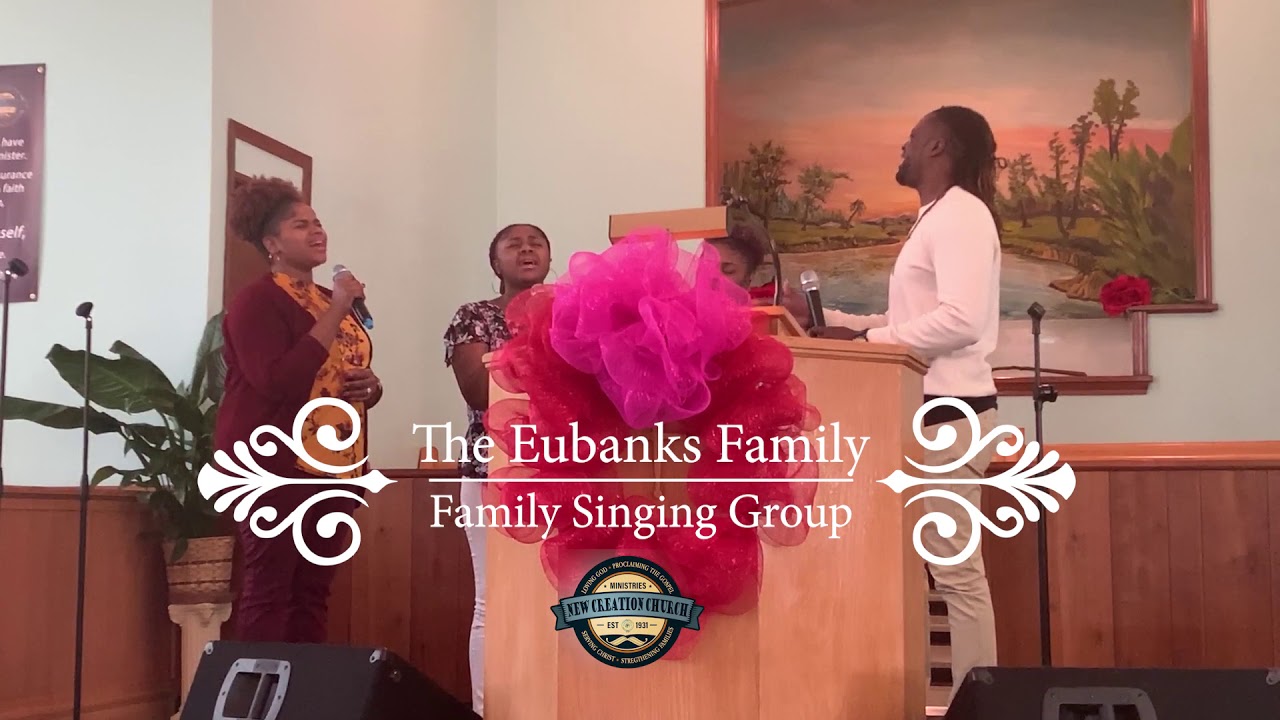 New Creation Special The Eubanks Family Singing Group YouTube