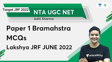 Lakshya JRF JUNE 2022 Paper 1 | Bramahstra MCQs | Target JRF 2022 | Aditi Sharma | Unacademy UGC NET