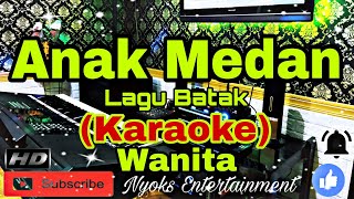 ANAK MEDAN - Trio Lamtama (KARAOKE) Batak || Nada Wanita GIS=DO