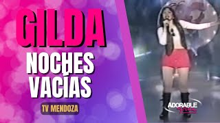 Video thumbnail of "GILDA - NOCHES VACÍAS (MENDOZA)"
