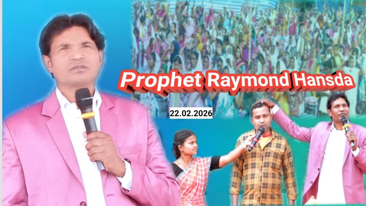 PROPHET RAYMOND HANSDA MINISTRY HET KOROYA DUMKA 22.02.2026
