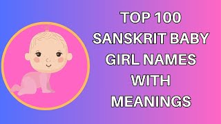 TOP 100 SANSKRIT BABY GIRL NAMES WITH MEANINGS | SANSKRIT BABY GIRL NAMES | HINDU BABY GIRL NAMES