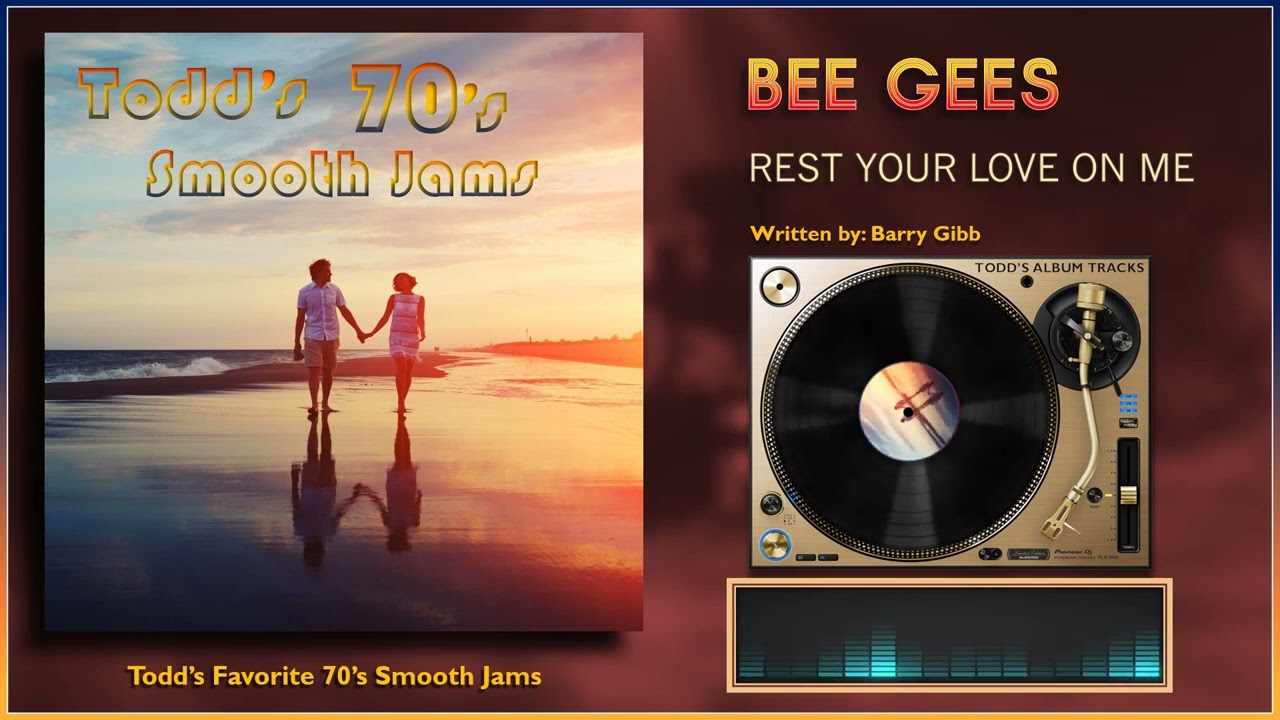 Bee Gees - "Rest Your Love on Me"