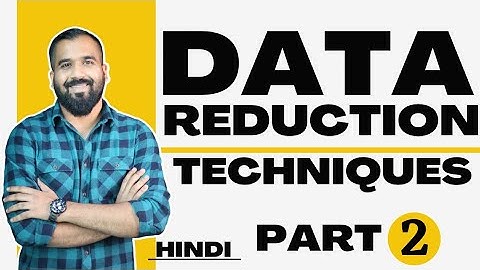 Data Reduction Techniques Part-2 Explained with Example in Hindi