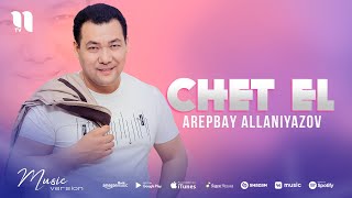 Arepbay Allaniyazov - Chet el (audio 2021) Resimi