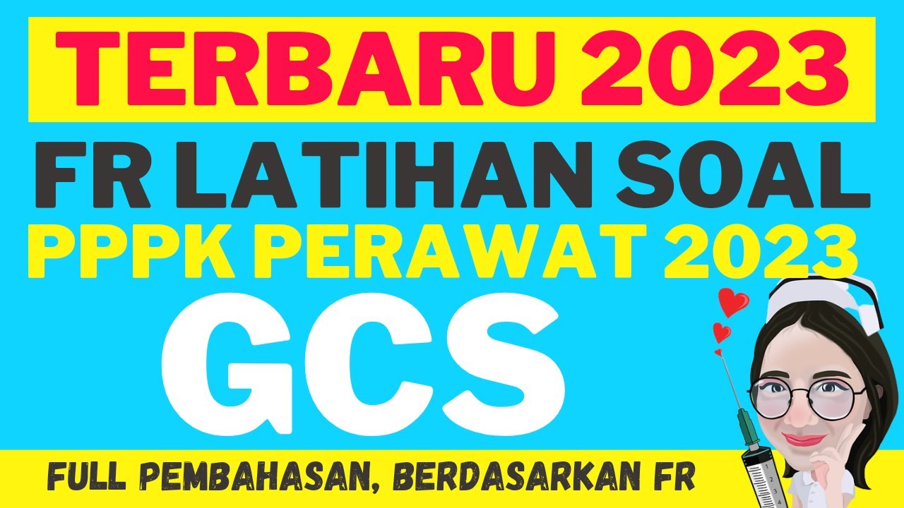 TERBARU 2023‼ FR LATIHAN SOAL PPPK PERAWAT 2023 GCS II FULL PEMBAHASAN II BERDASARKAN FR