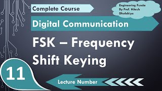 Frequency Shift Keying FSK (definition, waveform, multi level FSK, Bandwidth, Modulator & Demodulati