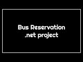 bus reservation .net project March 10, 2019