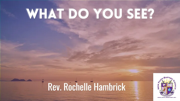 What Do You See - Rev. Rochelle Hambrick