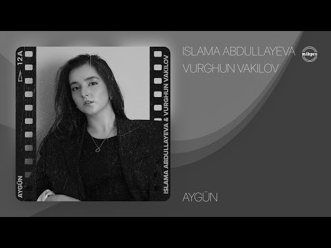 Islama Abdullayeva & Vurghun Vakilov — Aygün