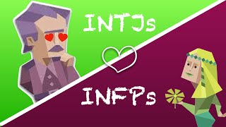 INTJs love INFPs: Relationship and Friendship Compatibility
