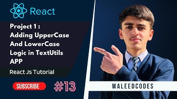 Project : 1 Adding UpperCase and LowerCase Logic in TextUtils App || React Js Tutorial #ep13 #react