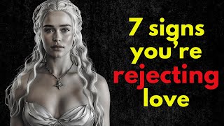 7 Signs You're Rejecting Love Without Knowing It. stoicism (Marcus Aurelius)