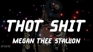 Megan Thee Stallion - Thot Shit (Lyrics)