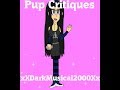 Pup Critiques: xXDarkMusical2000Xx