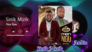 Sinik Mizik - Men Nou (Officiel Audio) Brand New 2022
