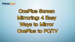 OnePlus Screen Mirroring: 4 Easy Ways to Mirror OnePlus to PC/TV