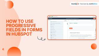 How to use progressive fields in forms in HubSpot