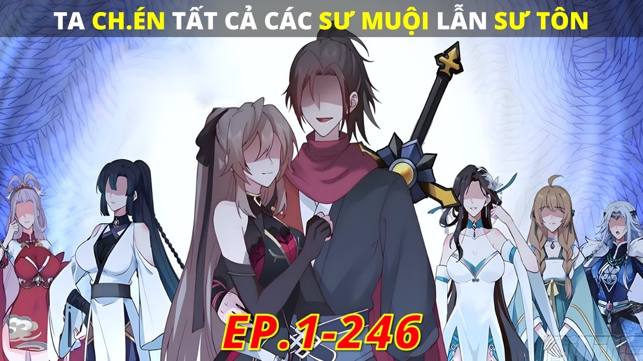 Phản diện đại sư huynh, Ta húp hết các sư muội lẫn sư tôn thuyết minh full 1-246 | Venus Review