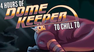 4 Hours of Dome Keeper to CHILL to... No Commentary ASMR