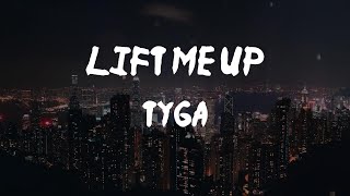 Tyga - Lift Me Up (Lyric Video) | I pay extra for the big body (body) Resimi
