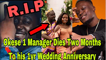 BREAKING: T£ARS FLOW AS OKESE 1 MANAGER D!ES TWO MONTHS TO 1YR WEDDING ANNIVERSARY