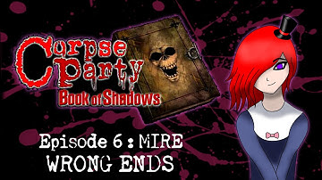 Corpse Party : Book of Shadows [Ep.6 - Mire] - Wrong Ends