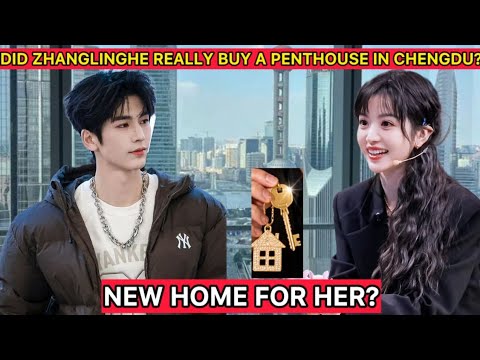 Zhang Linghe Purchased a Luxury Penthouse Near Tian Xiwei's Family Home in Chengdu. #zhanglinghe