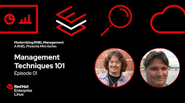Management Techniques 101 |  Modernizing RHEL Management 01
