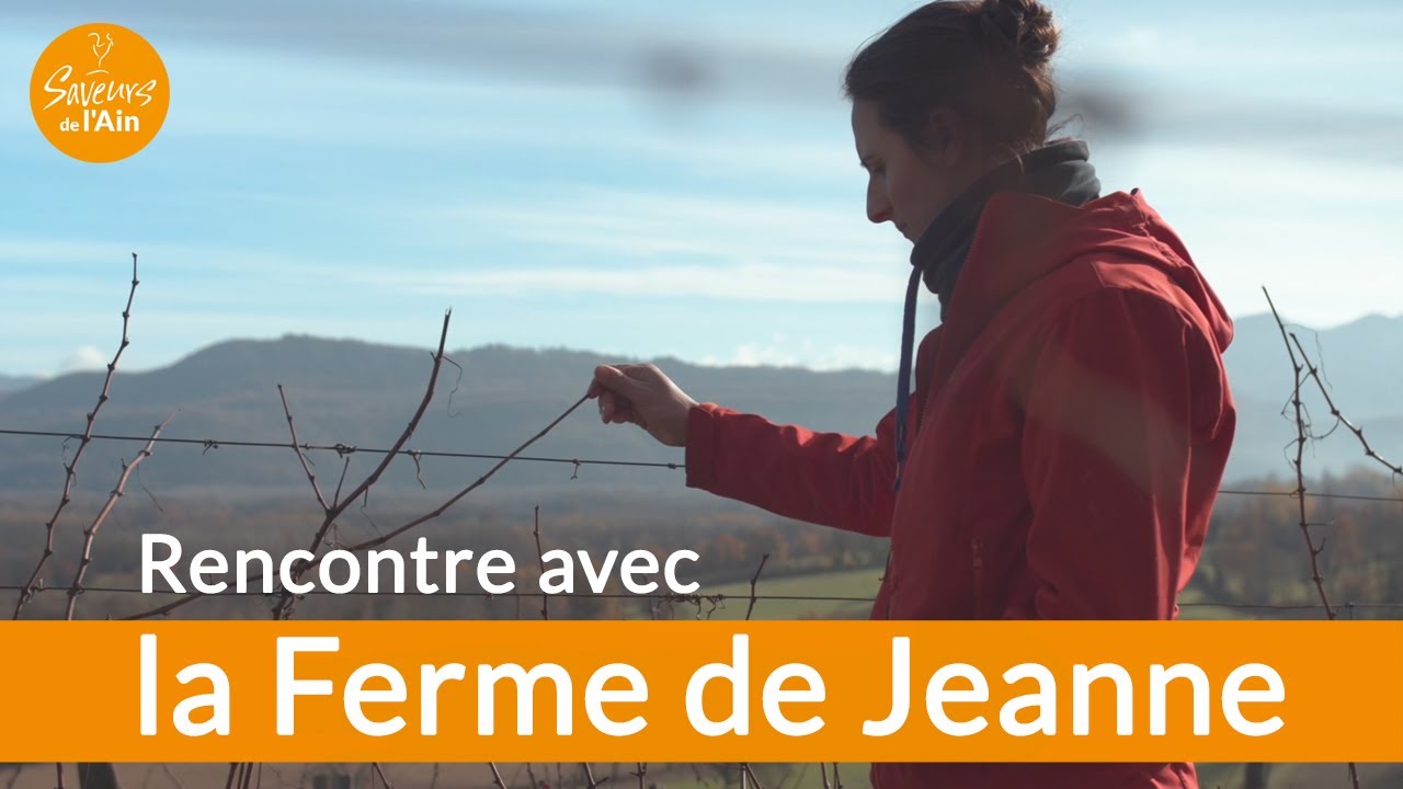 Les 30 épisodes Saveurs de l'Ain® - EP#1 : La Ferme de Jeanne