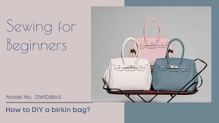 DIY Leather Kit-Advanced, How to Make a Sellier Birkin Inspired Bag